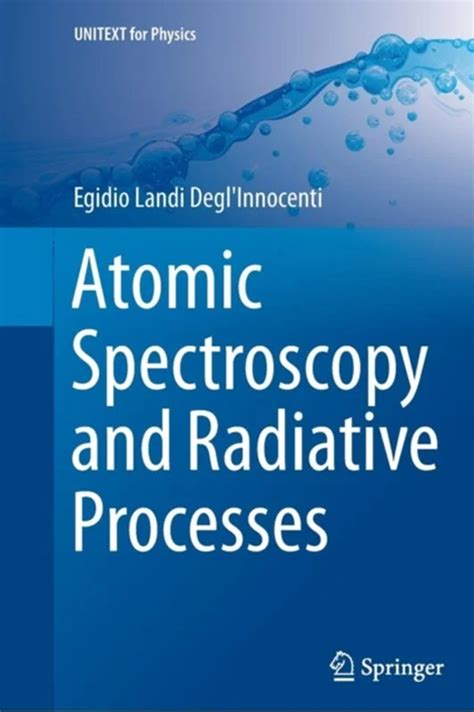 Atomic Spectroscopy And Radiative Processes Unitext For Physics