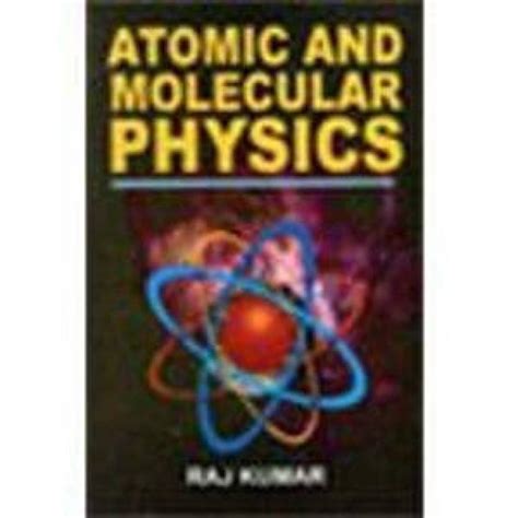 Full Download Atomic And Molecular Physics By Rajkumar 