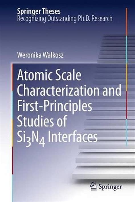 Full Download Atomic Scale Characterization And First Principles Studies Of Sin Interfaces Springer Theses 