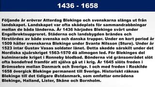 att  utföra  inom blekinge  då  detta regnar