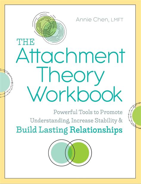 Attachment Theory Workbook Powerful Tools To Promote Understanding Increase Stability And Build Lasting Relationships The Annie Chen Lmft 5