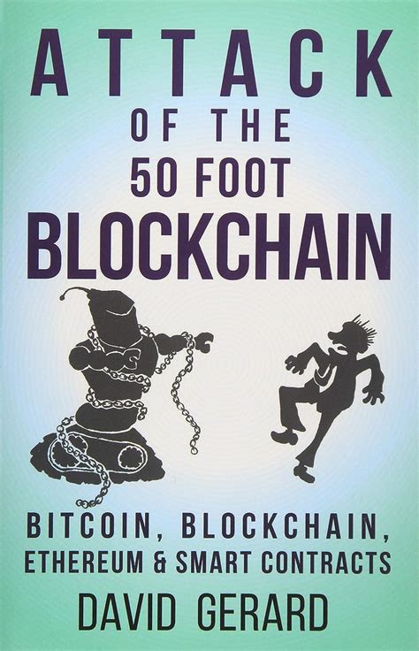 Full Download Attack Of The 50 Foot Blockchain Bitcoin Blockchain Ethereum Smart Contracts 