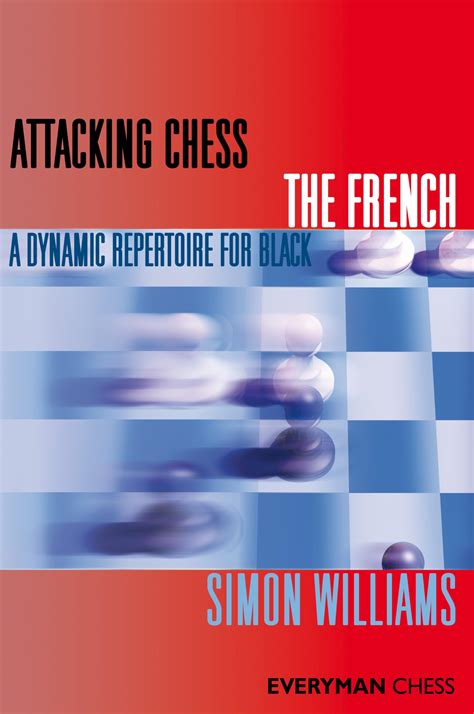 Attacking Chess The French Everyman Chess Series