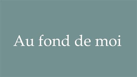 Au Fond De Moi
