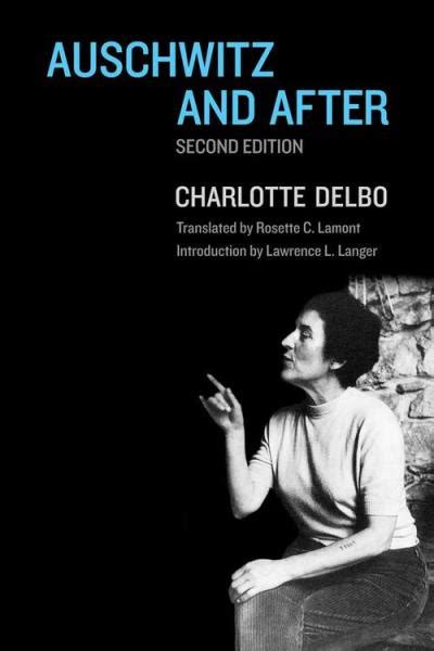 Read Online Auschwitz And After Charlotte Delbo 