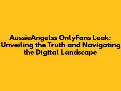 aussieangelss OnlyFans leaked content