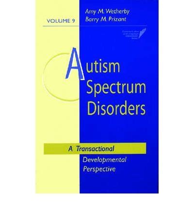 autism spectrum disorders a transactional developmental perspective