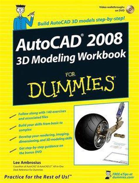 autocad 2008 3d modeling workbook for dummies
