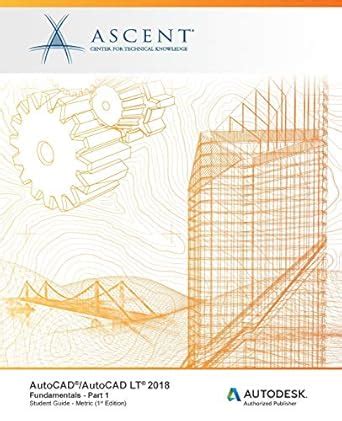 Read Autocad Autocad Lt 2018 Fundamentals Metric Part 1 Autodesk Authorized Publisher Volume 1 