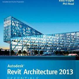 Autodesk Revit Architecture 2013 Essentials Autodesk Official Training Guide Essential By Vandezande James Krygiel Eddy Read Phil 201