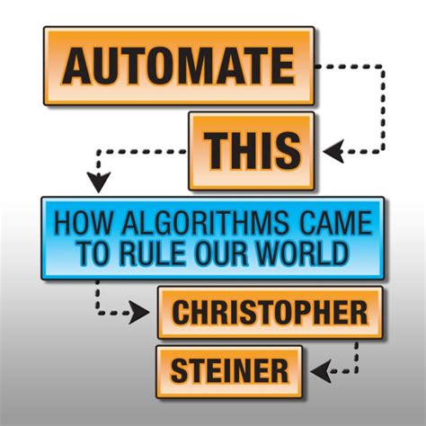 Automate This How Algorithms Took Over Our Market