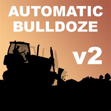 automatic bulldoze v2 - ussions