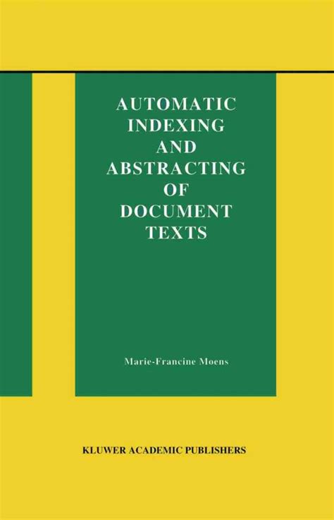 Automatic Indexing And Abstracting Of Document Texts The Information Retrieval Series