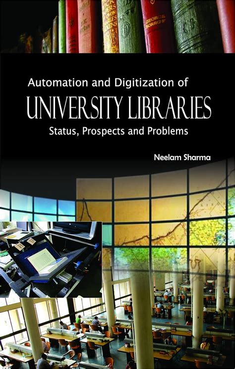 Full Download Automation And Digitization Of University Libraries Status Prospects And Problems 1St Edition 