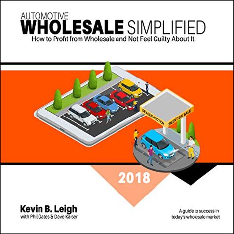 Read Automotive Wholesale Simplified How To Profit From Wholesale And Not Feel Guilty About It 