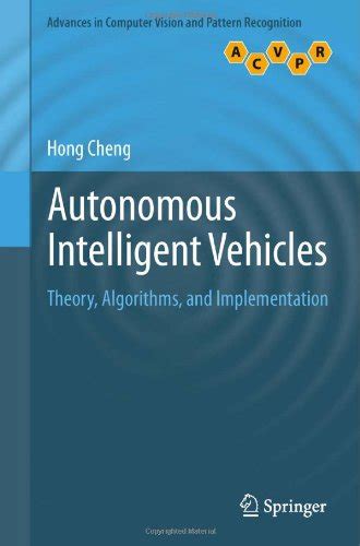 Autonomous Intelligent Vehicles Theory Algorithms And Implementation Advances In Computer Vision And Pattern Recognition