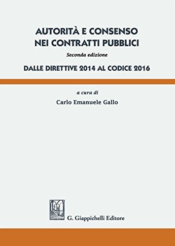 Download Autorit E Consenso Nei Contratti Pubblici Dalle Direttive 2014 Al Codice 2016 