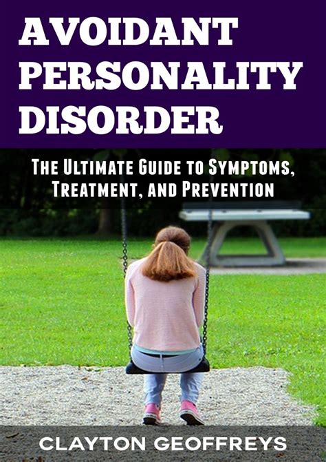 Avoidant Personality Disorder: The Ultimate Guide To Symptoms, Treatment, And Prevention ( Personality Disorders)