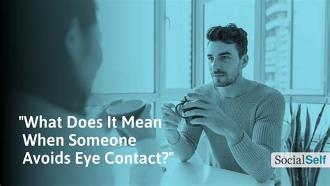 Avoiding Eye Contact While Talking