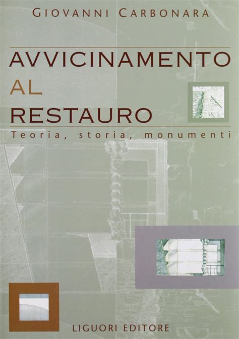 Full Download Avvicinamento Al Restauro Teoria Storia Monumenti 