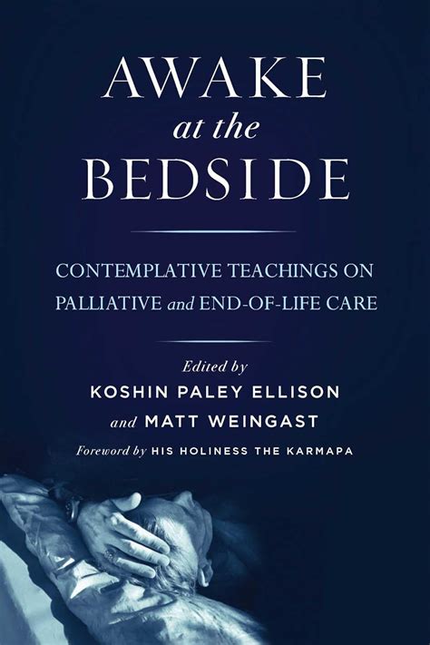 Awake At The Bedside Contemplative Teachings On Palliative And End Of Life Care