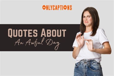 Awful Day Quotes