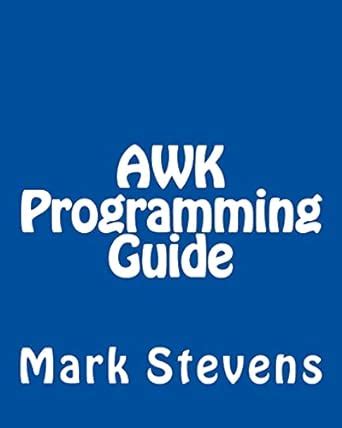 Read Awk Programming A Practical For Hands On Learning Of Awk And Unix Shell Scripting 