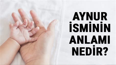aynur Nedir Ne Demek. 