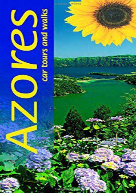 Full Download Azores Car Tours And Walks Landscapes 