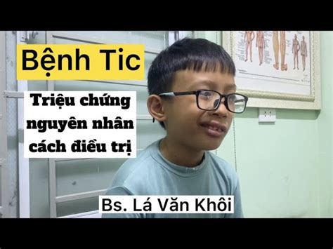 bệnh tic | Bnh tic Tng quan v triu chng