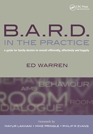 Full Download B A R D In The Practice A Guide For Family Doctors To Consult Efficiently Effectively And Happily 