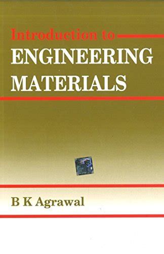 Read B K Agarwal Introduction To Engineering Materials 