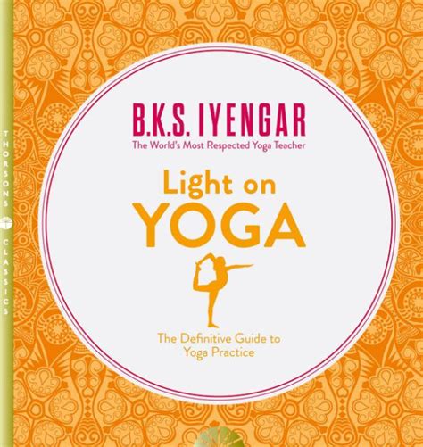 Read B K S Iyengar Yoga Light On Yoga 