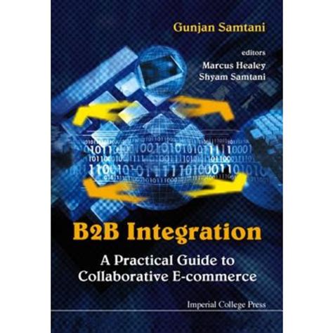 Read B2B Integration A Practical Guide To Collaborative E Commerce 