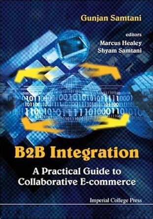 Read B2B Integration A Practical Guide To Collaborative E Commerce 