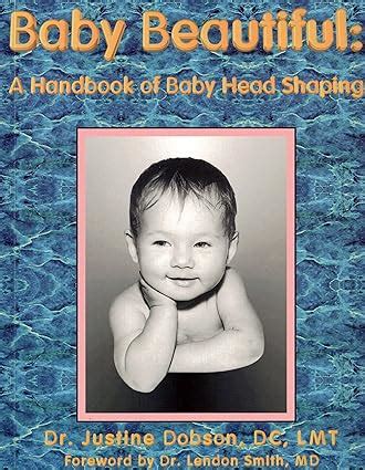 Full Download Baby Beautiful A Handbook Of Baby Head Shaping 