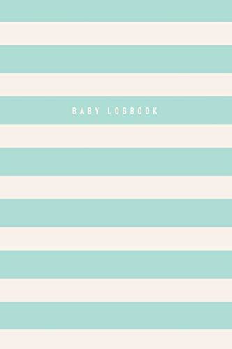 Download Baby Logbook Mint Green Stripes Tracker For Newborns Breastfeeding Journal Sleeping And Baby Health Notebook 