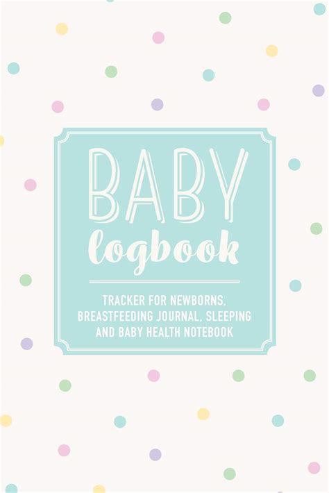 Download Baby Logbook Polka Dot Tracker For Newborns Breastfeeding Journal Sleeping And Baby Health Notebook 