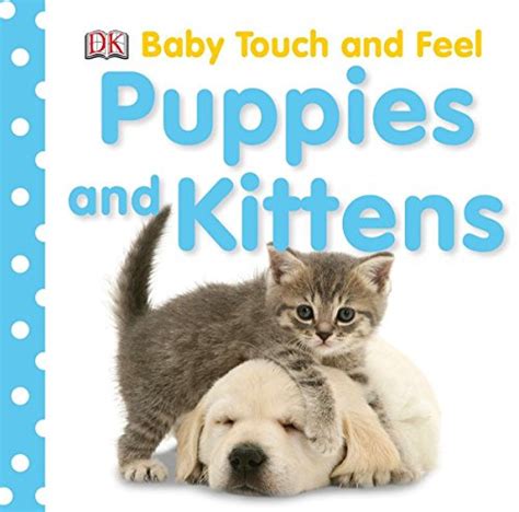 Read Baby Touch And Feel Puppies And Kittens Baby Touch Feel 