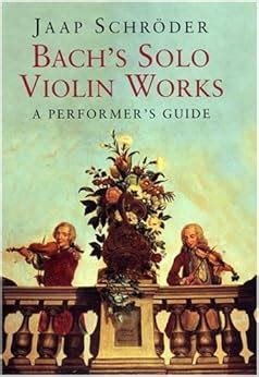 Download Bachs Solo Violin Works A Performers Guide 