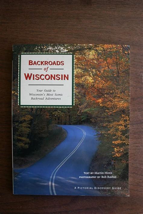 backroads of wisconsin your guide to wisconsin s m
