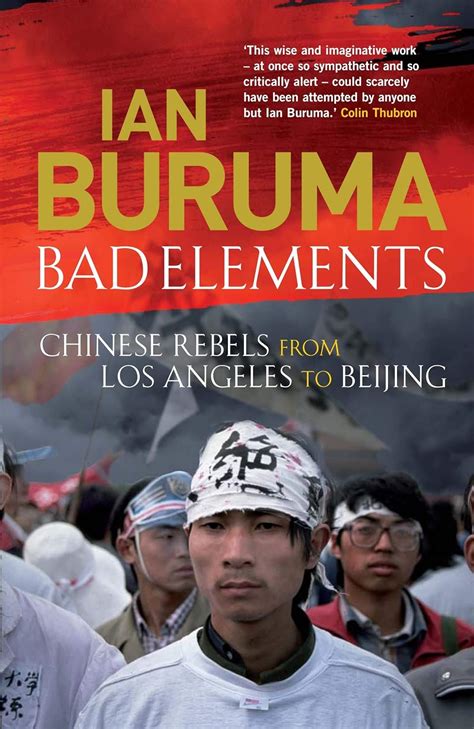 Bad Elements Chinese Rebels From Los Angeles To B