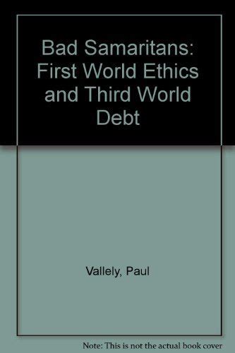 Bad Samaritans First World Ethics And Third World Debt