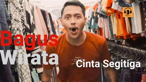 Bagus Wirata Cinta Segitiga Official Music Video Lirik Lagu Bagus Wirata Cinta Segitiga - Lirik Lagu Bagus Wirata Cinta Segitiga