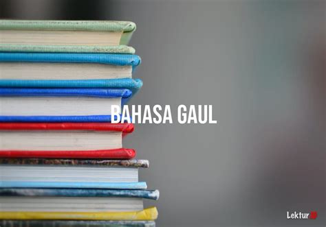 Bahasa Indonesia Gaul Wikipedia Bahasa Indonesia Ensiklopedia Bebas Arti Bokeh Dalam Bahasa Gaul - Arti Bokeh Dalam Bahasa Gaul