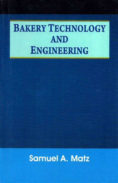 Bakery Technology And Engineering 3rd Revised Illustrated Edition