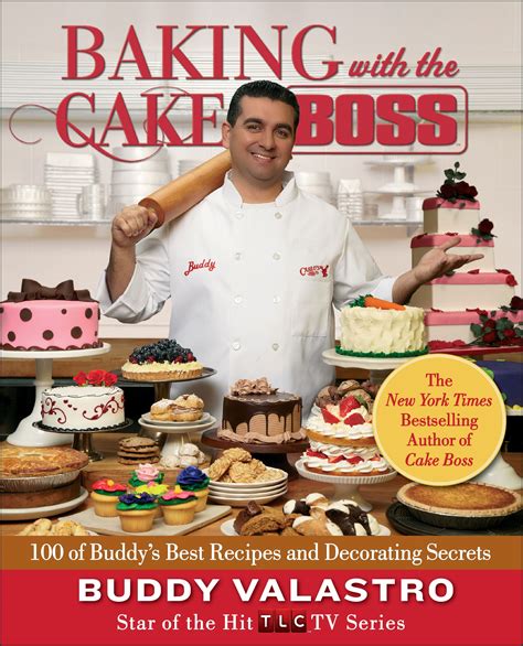 Read Baking With The Cake Boss 100 Of Buddy S Best Recipes And Decorating Secrets 