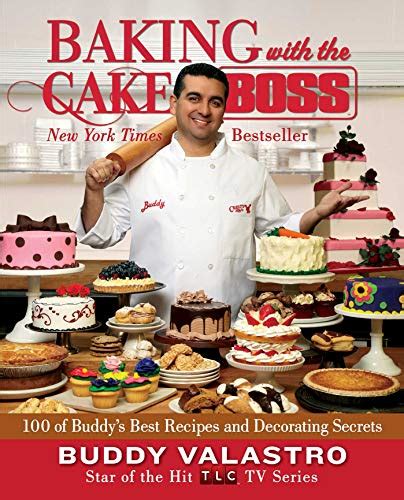 Read Baking With The Cake Boss 100 Of Buddys Best Recipes And Decorating Secrets By Valastro Buddy 2011 Hardcover 