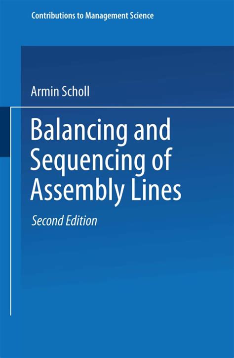balancing and sequencing of assembly lines contributions to management science