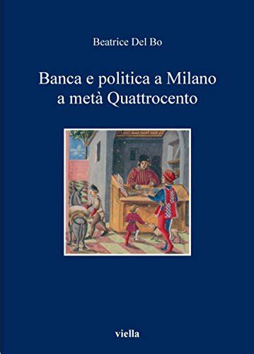 Full Download Banca E Politica A Milano A Met Quattrocento I Libri Di Viella 